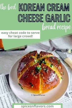 the best korean cream cheese garlic bread recipe on a plate with text overlay that reads,