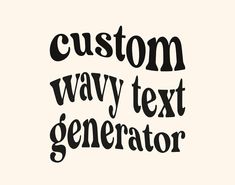 the words custom way text generator are shown in black on a white background, and there is