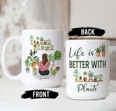 two coffee mugs with plants on them and the words, life is better with plants