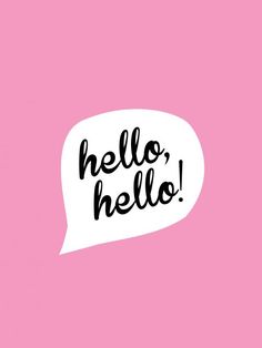 a pink background with the words hello, hello written in a speech bubble