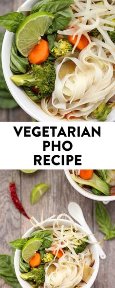 two bowls filled with vegetables and noodles on top of a wooden table in front of the words vegetarian pho recipe