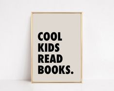 a black and white poster with the words cool kids read books written in bold font