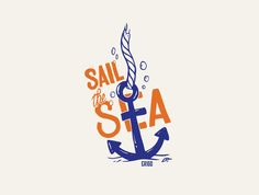 an anchor with the words sail to the sea on it