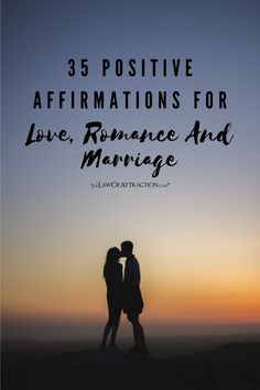 two people standing on top of a hill with the text 35 positive affirmations for love, romance and marriage