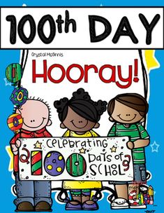 100th day hooray poster with three children holding a sign that says celebrating 100 days of school