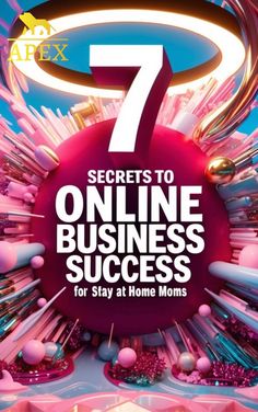 the cover of seven secrets to online business success for stay at home moms book