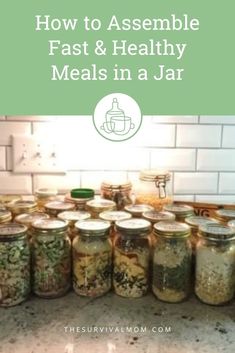 jars filled with food sitting on top of a counter next to the words how to assemble fast and healthy meals in a jar