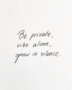 Vibe Alone, Be Private, Vie Motivation, Happy Words, Positive Self Affirmations, Reminder Quotes, Note To Self, Quote Aesthetic, Pretty Words