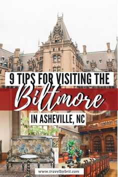 an old building with the words 9 tips for visiting the biltmore in ashville, nc