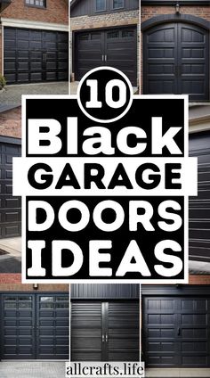 black garage doors with the words 10 black garage doors ideas on top and below them