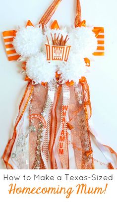 an orange and white dress made out of ribbons with the words how to make a texas - sized homeconing mum