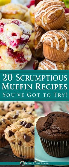 various muffins and cupcakes with the words 20 scrumptious muffin recipes you've got to try