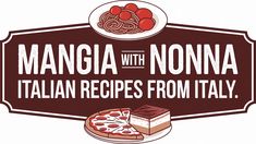 there is a sign that says mangia with nonna italian recipes from italy on it