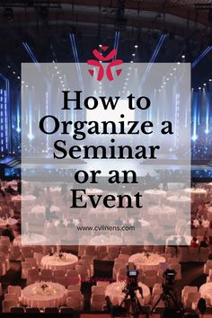 an event with the words how to organize a seminar or an event