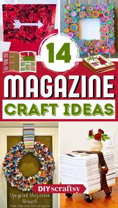 magazines and crafts are featured in this collage with the words, magazine craft ideas