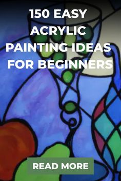 the cover of 150 easy acrylic painting ideas for beginners by read more