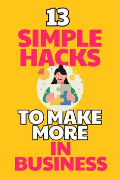 the cover of 13 simple hacks to make more in business