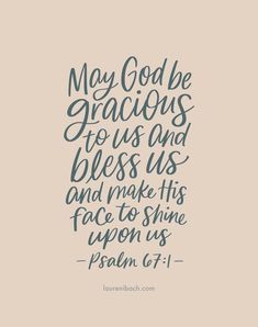 a quote that says, may god be gracious to us and bless us and make his face to shine upon us