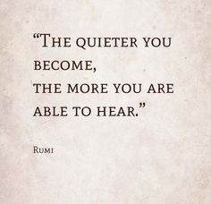 rumi quote from rumi about the question you become, the more you are able to hear