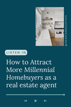 the real estate agent's guide to attract more milllimal homebuyers as a real estate agent