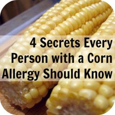 corn on the cob with text 4 secrets every person with a corn allergy should know