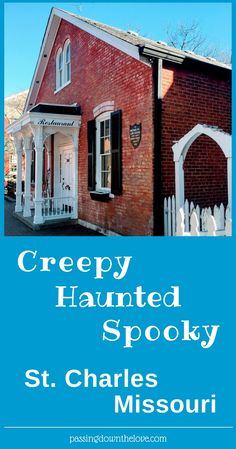 the front cover of creepy haunted spooky by st charles missouri, with an image of a red brick house and white picket fence