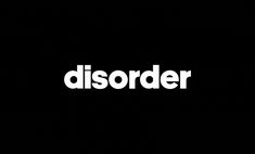 the word disorder written in white on a black background