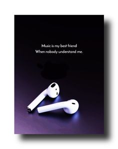 an advertisement for earbuds is shown on a purple background with the words music is my best friend when nobody understand me