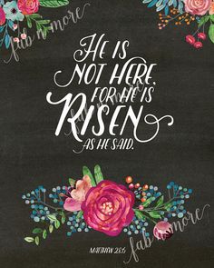 a chalkboard with the words he is not here for his risen as he said