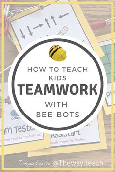 the words how to teach kids teamwork with bee - bots are surrounded by pictures of bees