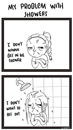 two cartoon comics with one saying i don't wanna get in the shower and another saying