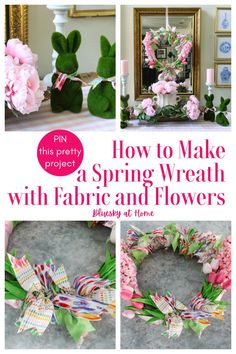 how to make a spring wreath with fabric and flowers pin this pretty project for the home