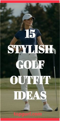 a woman holding a golf club with the words 15 stylish golf outfit ideas