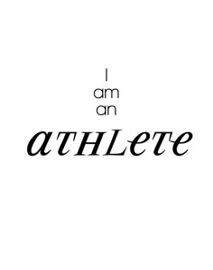 the words i am an athlete are in black and white