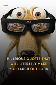 a poster with an image of a dog wearing glasses and the words hilarious quotes that will literally make you laugh out loud