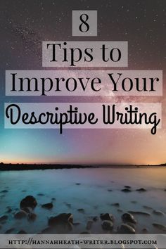 the words 8 tips to improve your descriptive writing