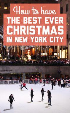 people skating on an ice rink in front of a large sign that says how to have the best ever christmas in new york