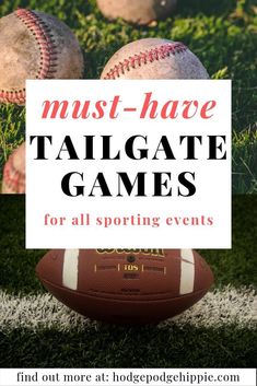 two baseballs and a ball with the words must have tailgate games for all sporting events