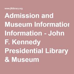 Admission and Museum Information - John F. Kennedy Presidential Library &… Interactive Displays, New England Road Trip, Presidential Libraries, Interactive Display, Plan Your Trip, Travel Dreams, Artifacts, High Definition