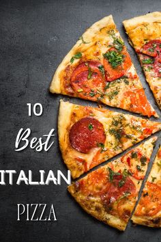 a pizza cut into eight slices with the words'10 best italian pizza'in front of it