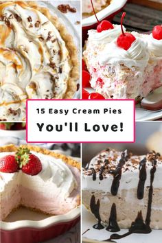 different desserts with the words 15 easy cream pies you'll love