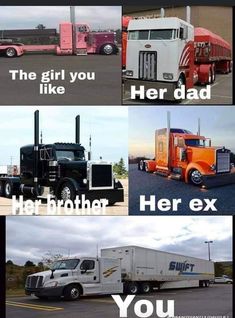 four different types of semi trucks parked in a parking lot with the caption her ex you