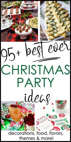 christmas party food and decorations with text overlay that reads, best ever christmas party ideas