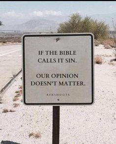 a sign that says if the bible calls it sin, our opinion doesn't matter