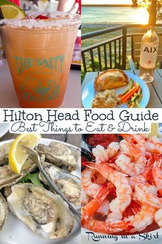 the hilton head food guide is shown in this collage with pictures of seafood, oysters and drinks