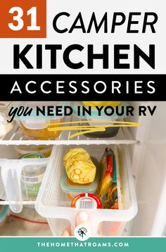 an open refrigerator door with the words 31 camper kitchen accessories you need in your rv