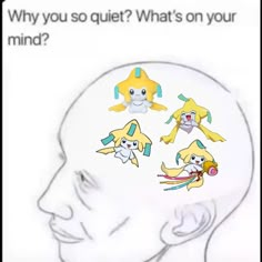 a drawing of a person's head with different facial expressions on it, and the caption says, why you so quiet? what's on your mind?