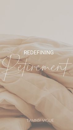 Redefining retirement | Tammy Vigue The Curated Retirement Financial Advisor, Happy Retirement, Very Scary, Passion Project, Financial Advisors, Next Chapter