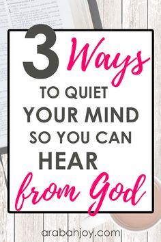 an open book with the title 3 ways to quiet your mind so you can hear from god