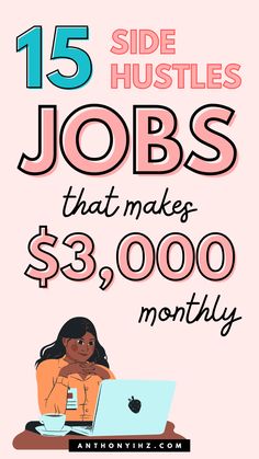 a woman sitting at a desk with a laptop on her lap and the words 15 side hustles jobs that makes $ 3, 000 per month